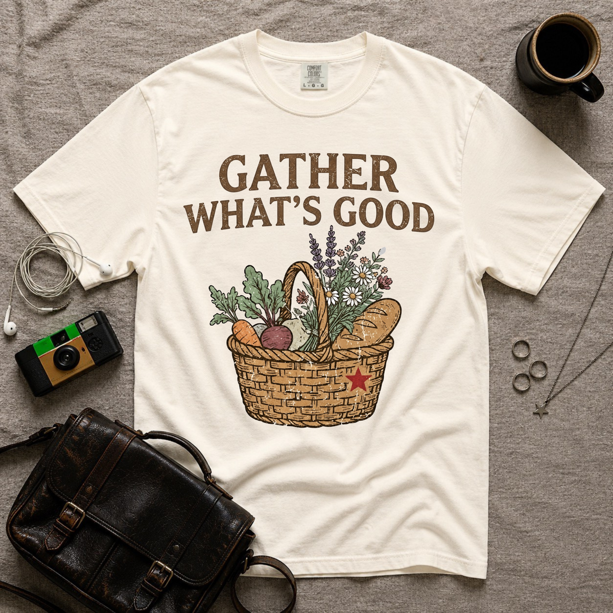 Gather What's Good T-Shirt