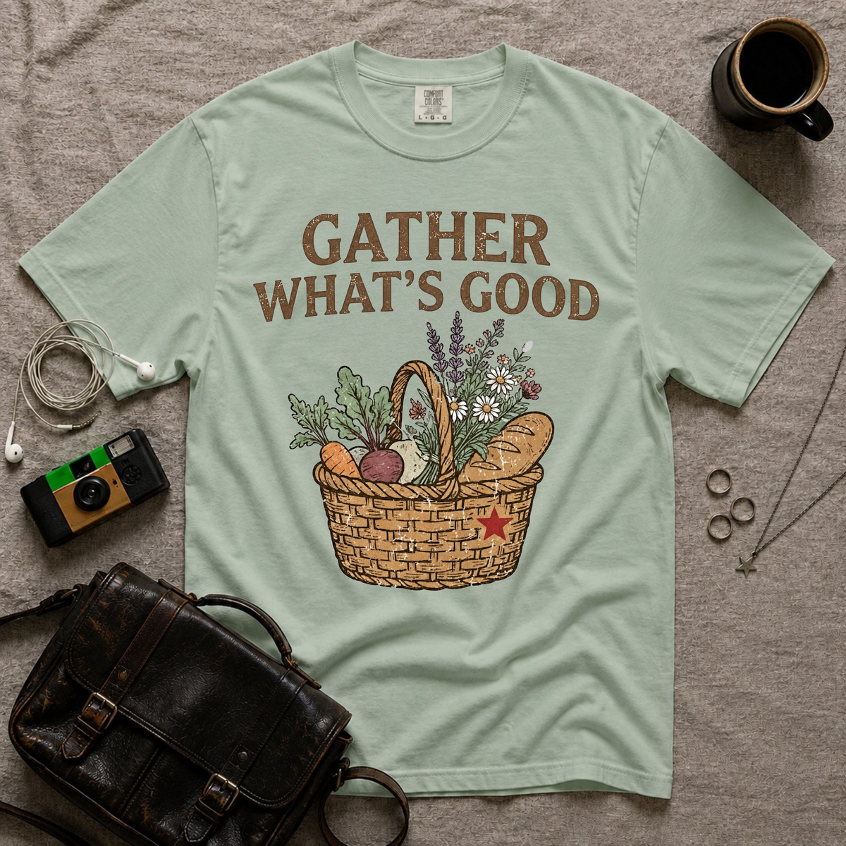 Gather What's Good T-Shirt