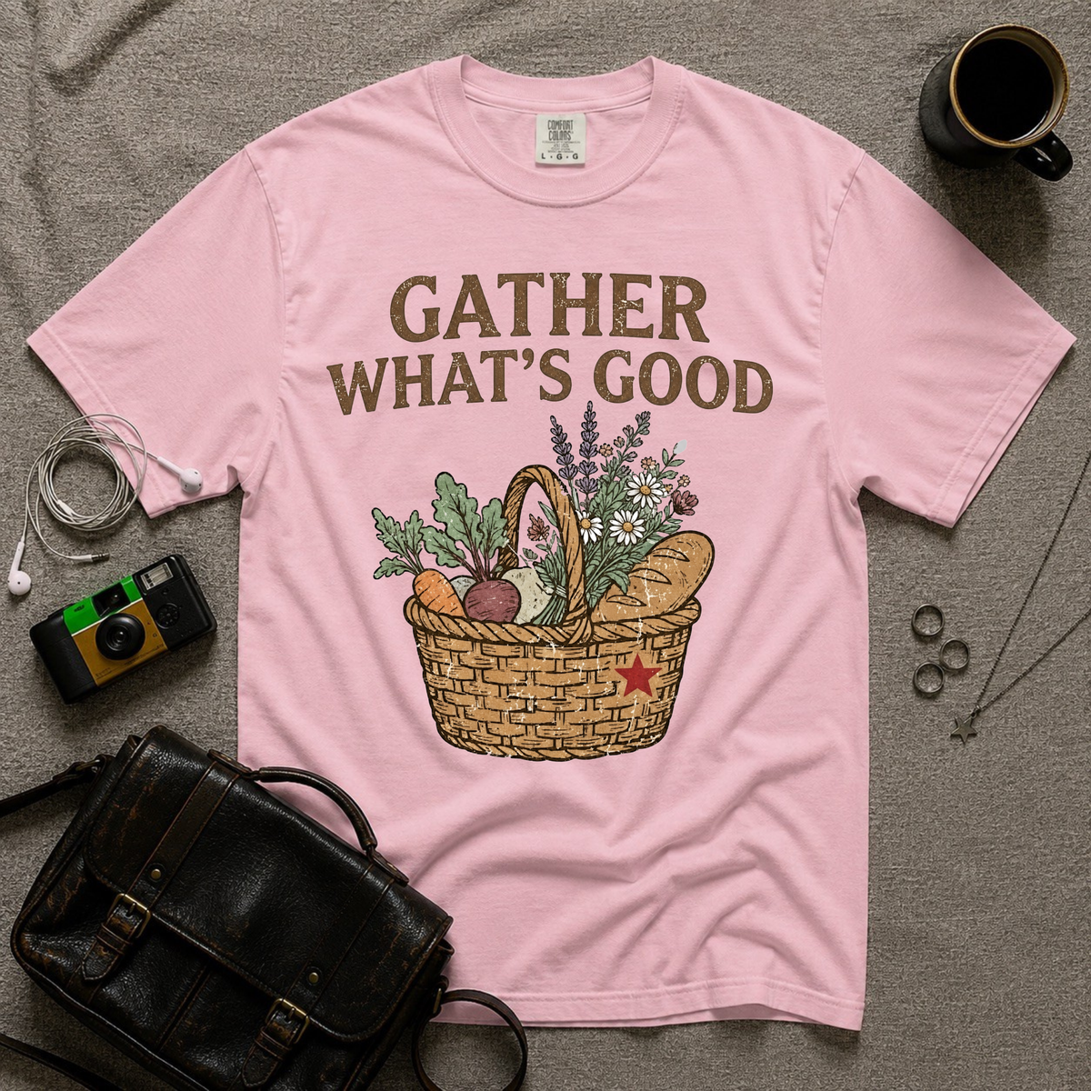 Gather What's Good T-Shirt