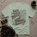 Just Making Noise T-Shirt