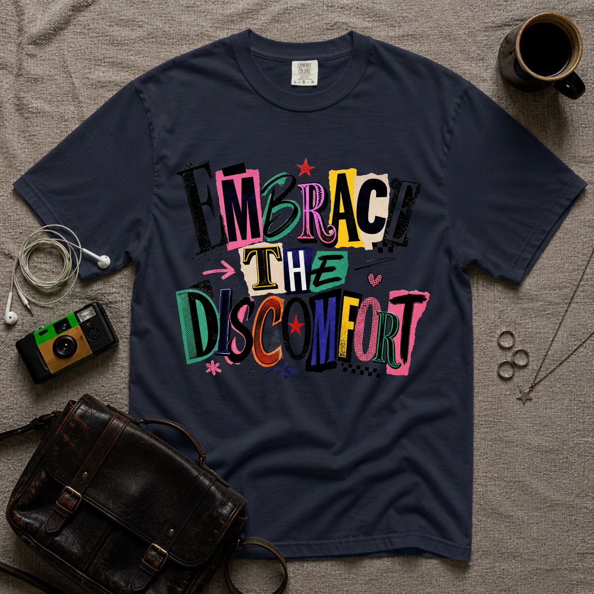 Embrace The Discomfort T-Shirt