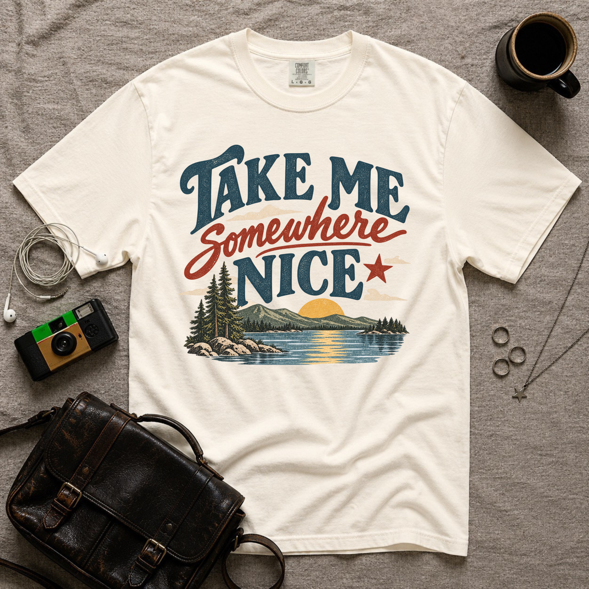 Take Me Somewhere Nice T-Shirt