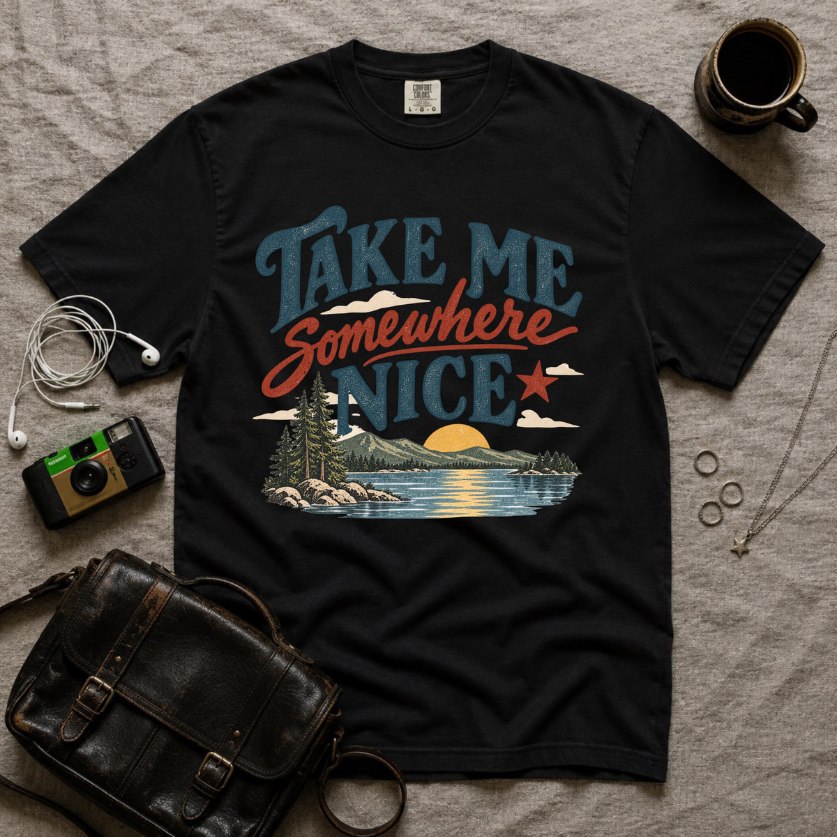 Take Me Somewhere Nice T-Shirt
