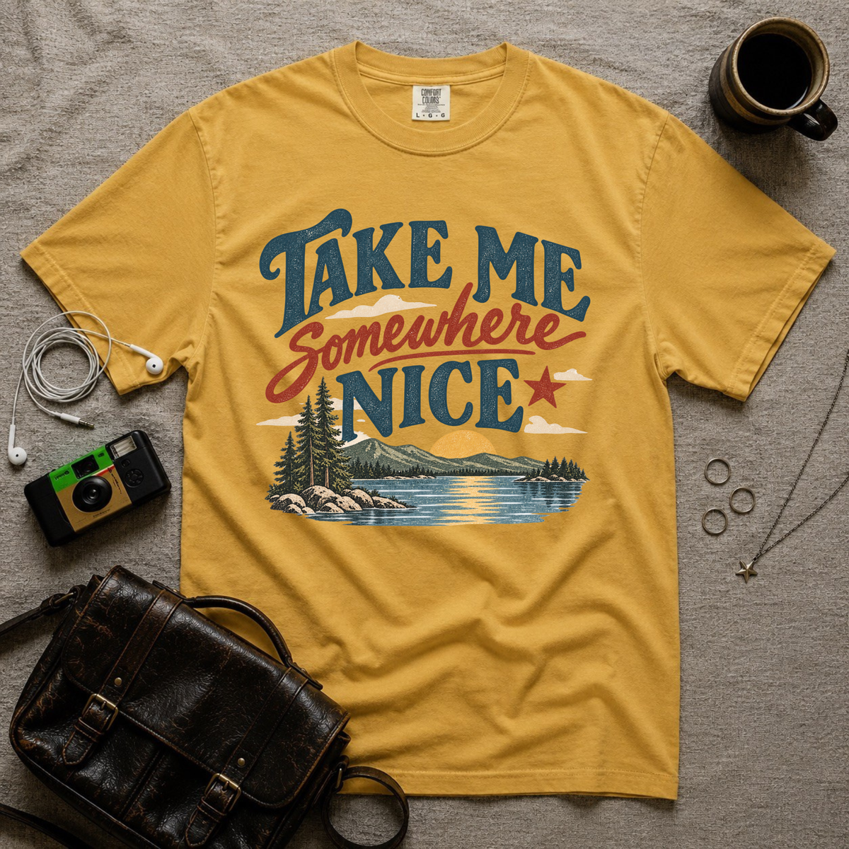 Take Me Somewhere Nice T-Shirt