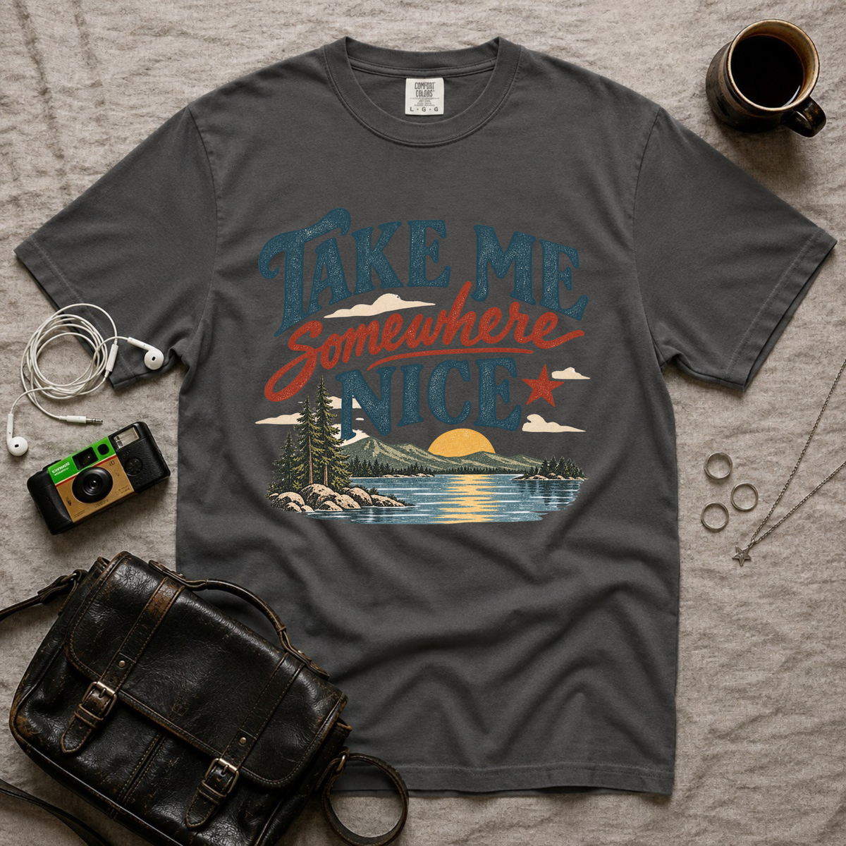 Take Me Somewhere Nice T-Shirt