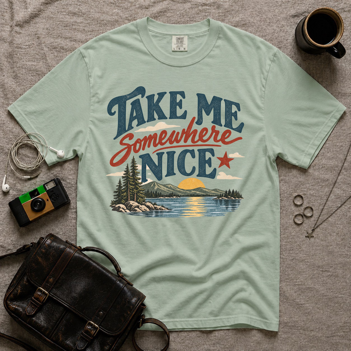 Take Me Somewhere Nice T-Shirt