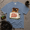 Still Good T-Shirt